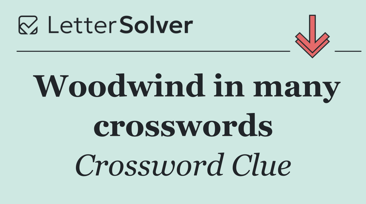 Woodwind in many crosswords