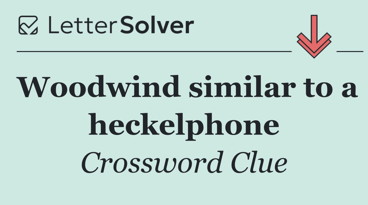 Woodwind similar to a heckelphone