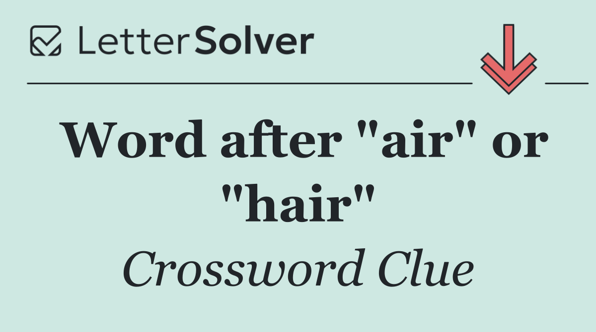 Word after "air" or "hair"