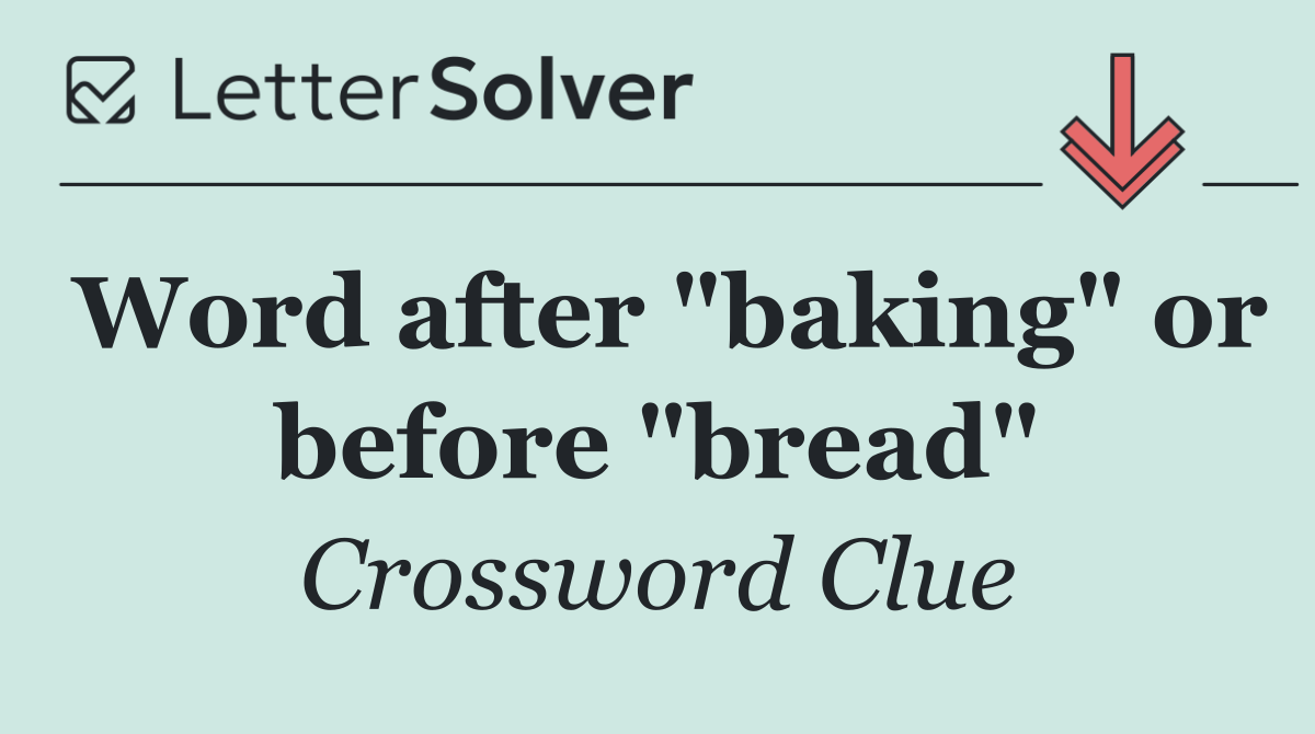 Word after "baking" or before "bread"