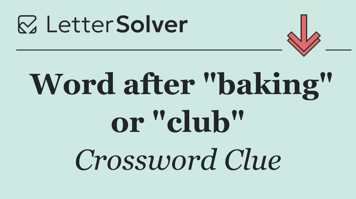 Word after "baking" or "club"