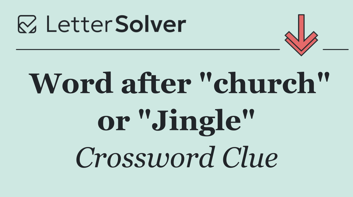 Word after "church" or "Jingle"