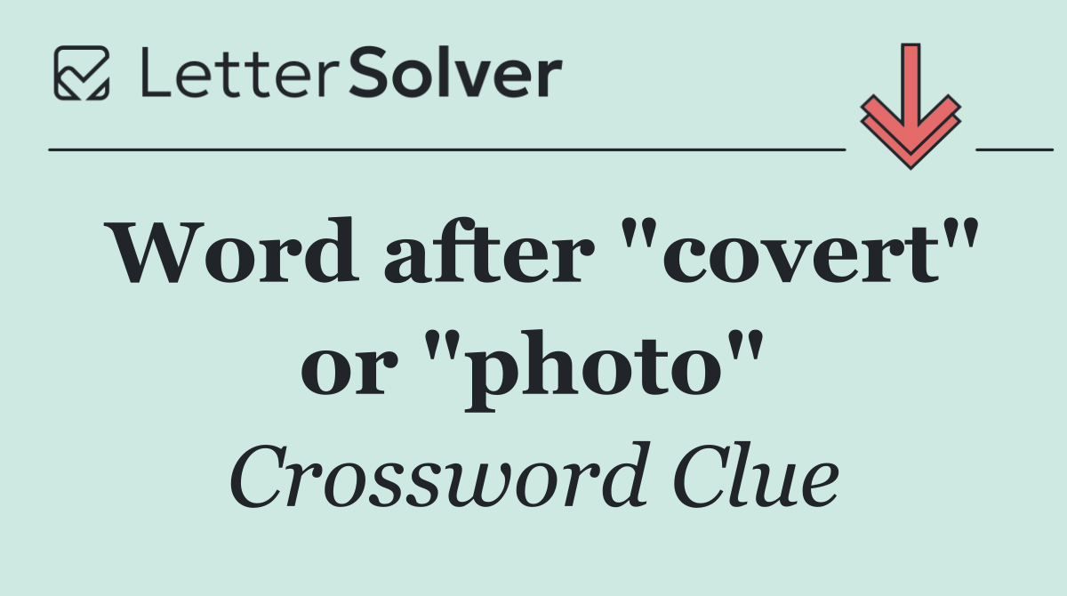 Word after "covert" or "photo"