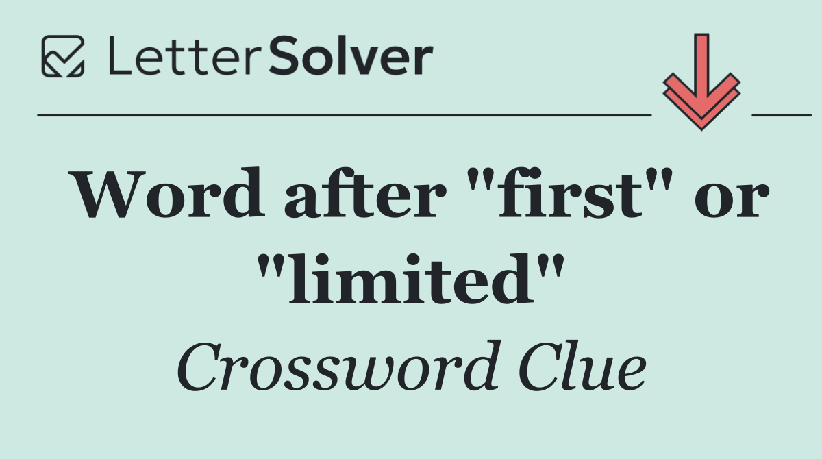 Word after "first" or "limited"