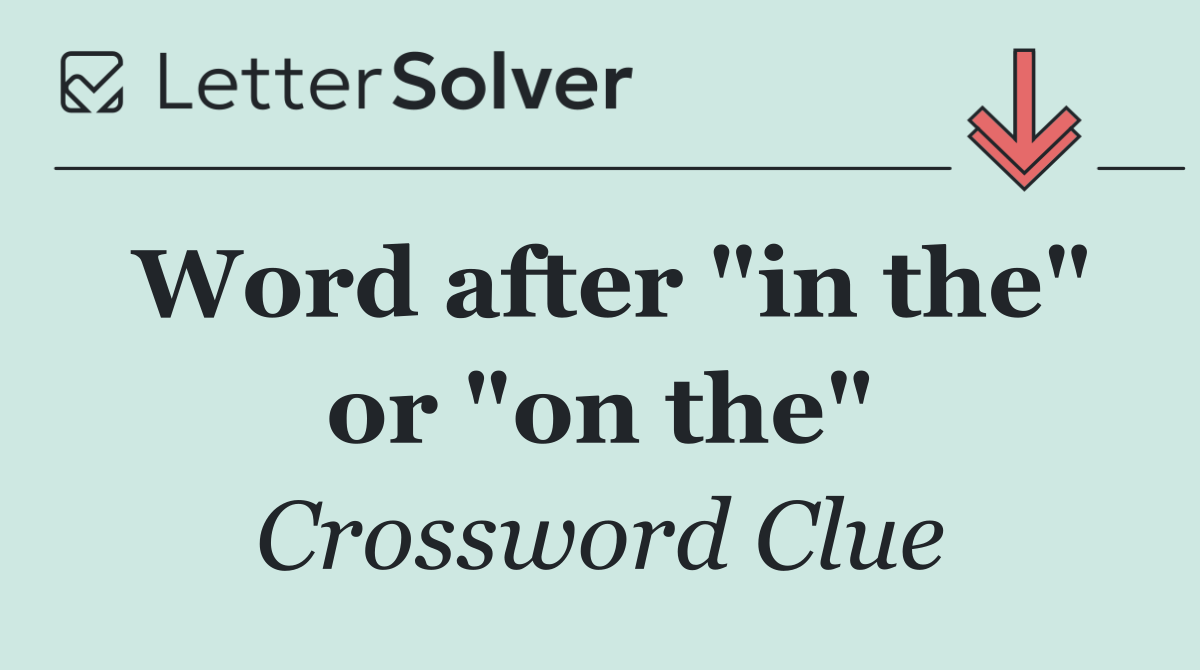 Word after "in the" or "on the"