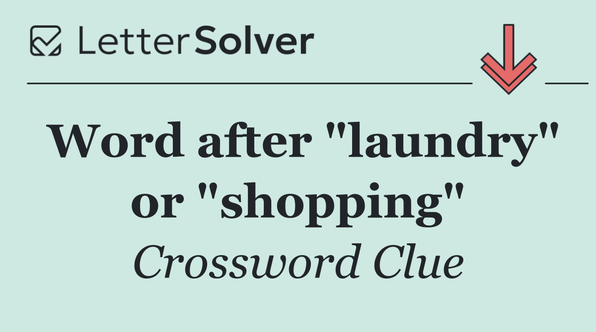 Word after "laundry" or "shopping"