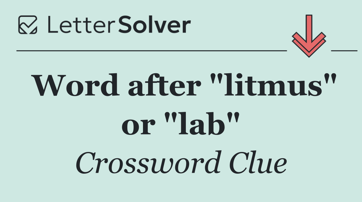 Word after "litmus" or "lab"