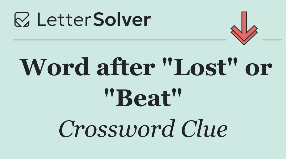 Word after "Lost" or "Beat"