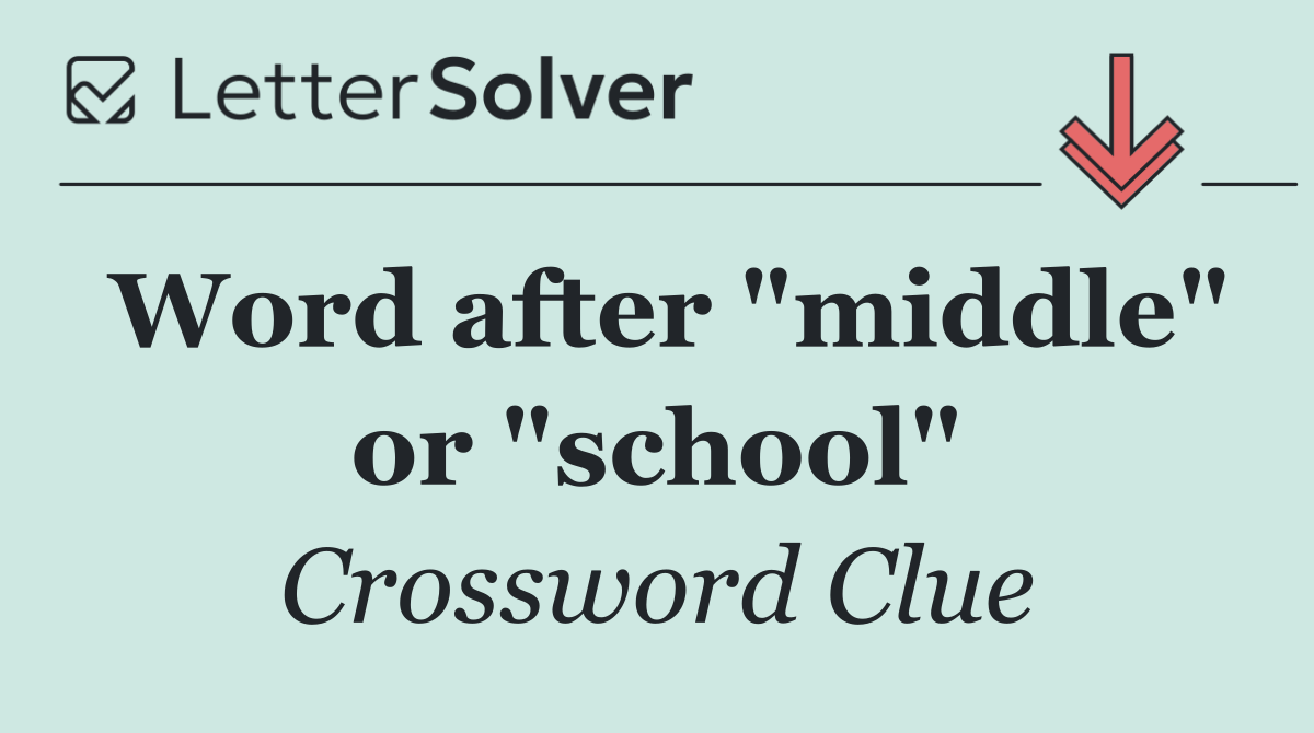 Word after "middle" or "school"