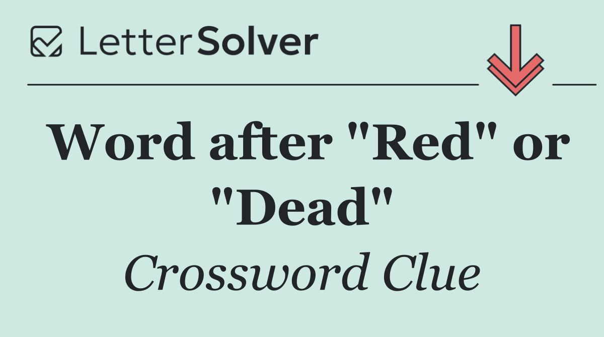 Word after "Red" or "Dead"