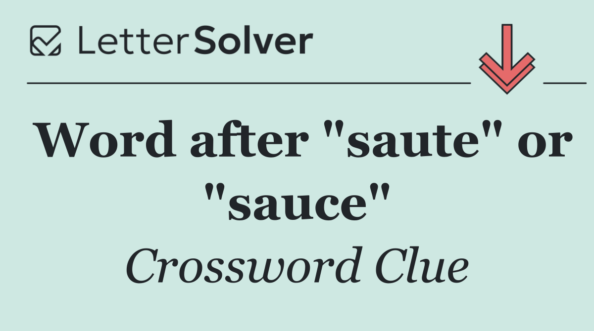 Word after "saute" or "sauce"