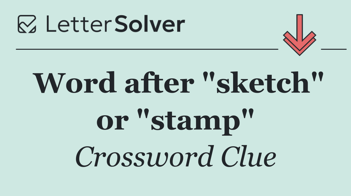 Word after "sketch" or "stamp"
