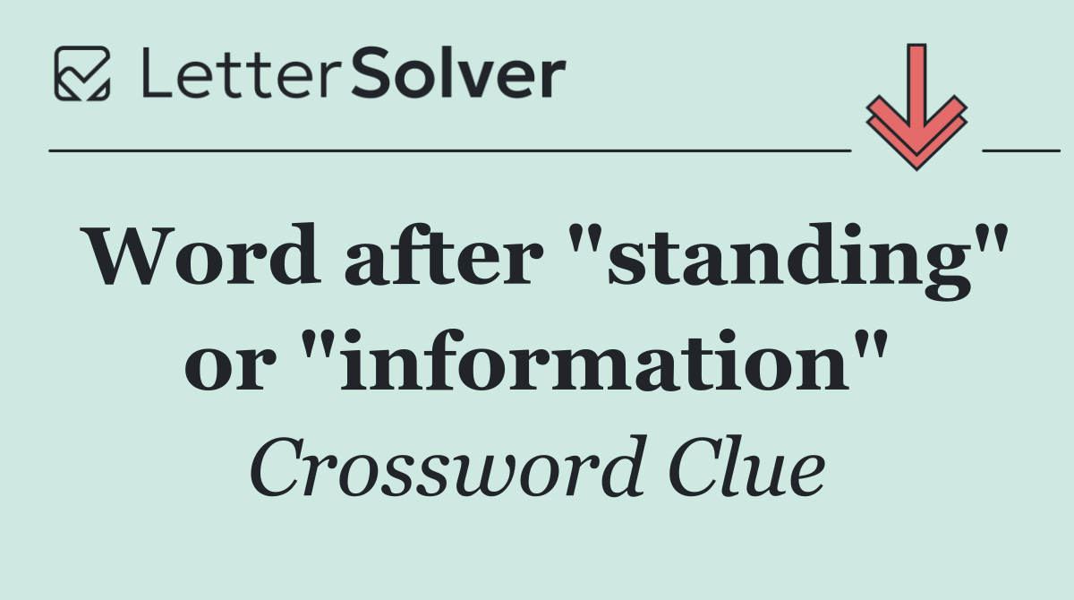 Word after "standing" or "information"