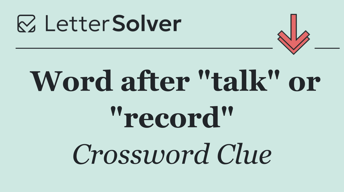 Word after "talk" or "record"