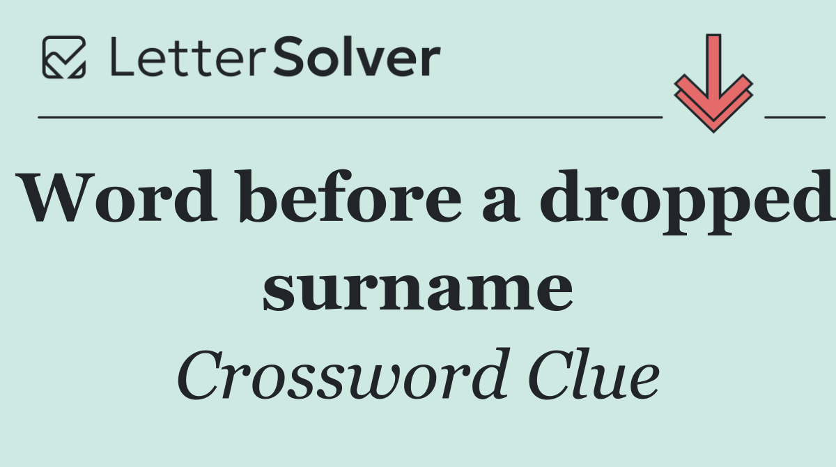 Word before a dropped surname