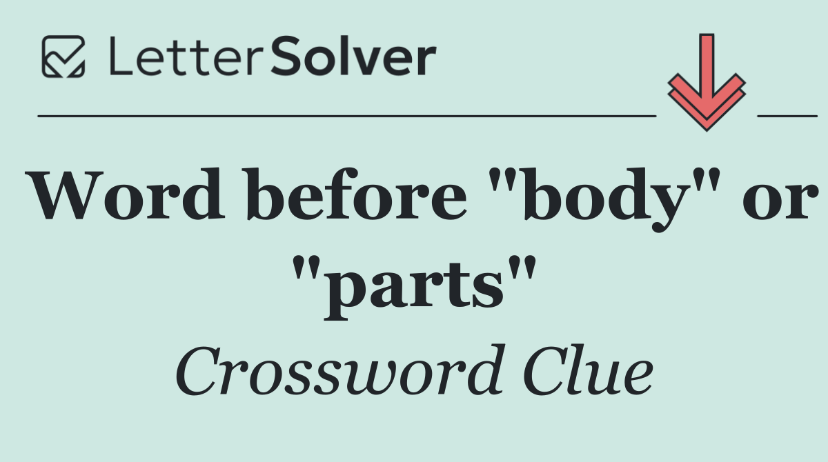 Word before "body" or "parts"
