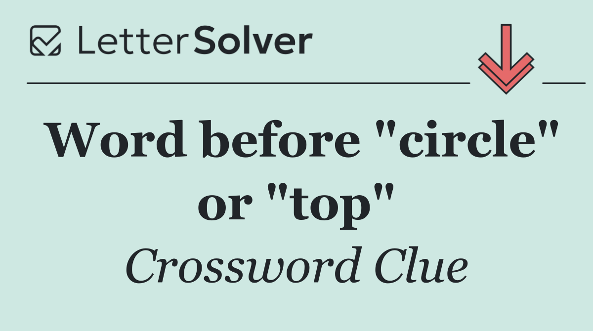 Word before "circle" or "top"