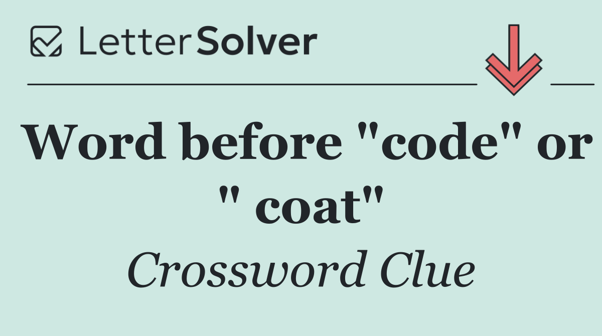 Word before "code" or " coat"