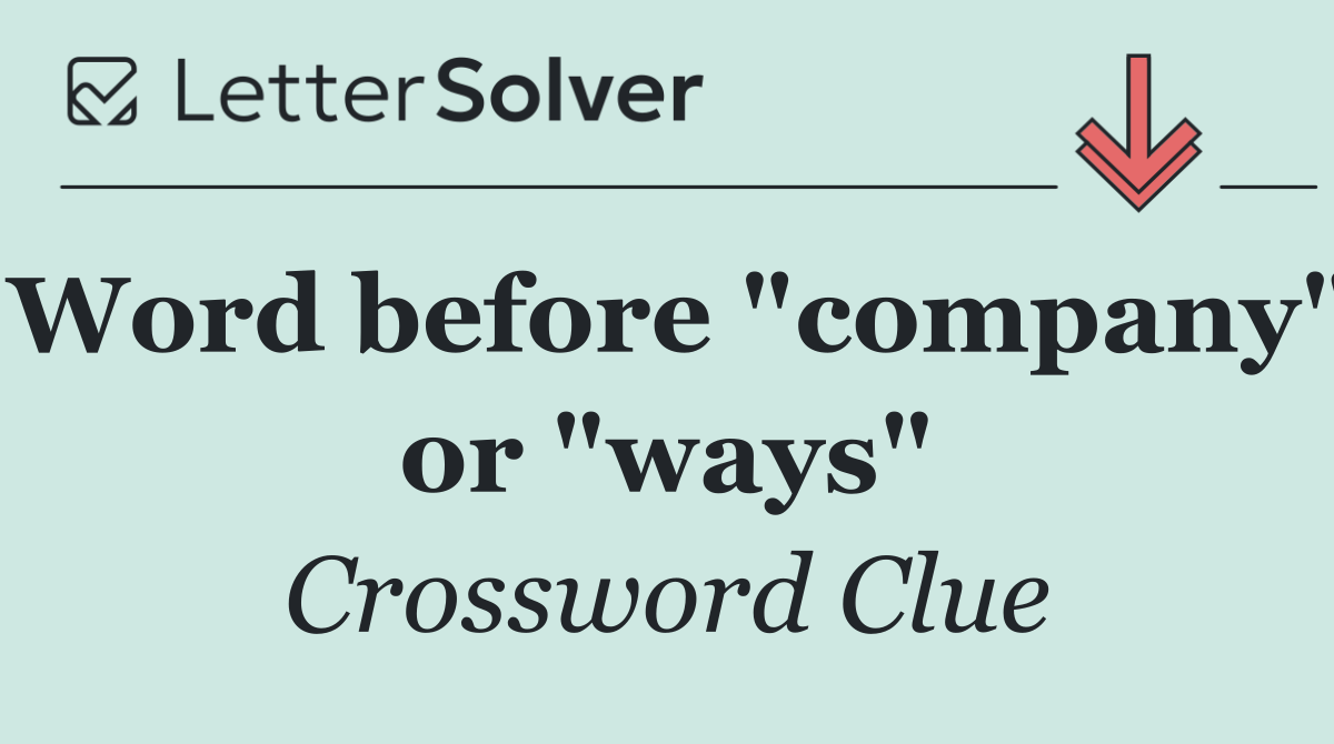 Word before "company" or "ways"