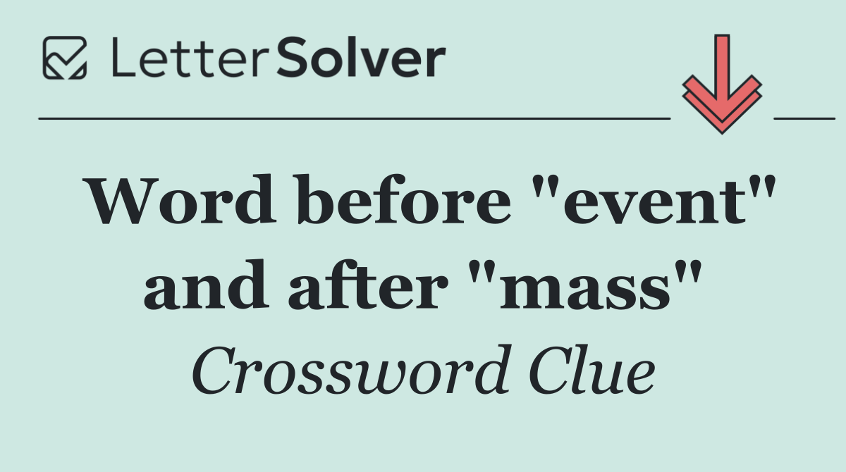Word before "event" and after "mass"