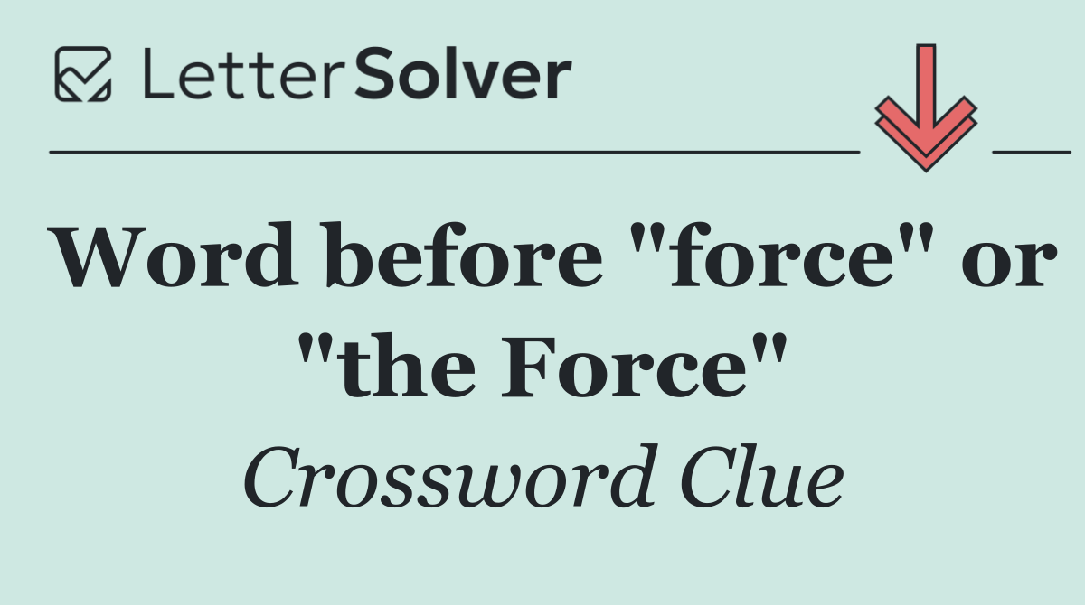 Word before "force" or "the Force"