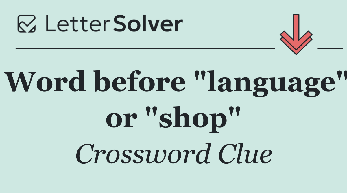 Word before "language" or "shop"