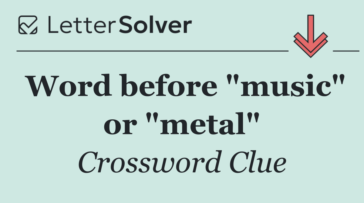 Word before "music" or "metal"