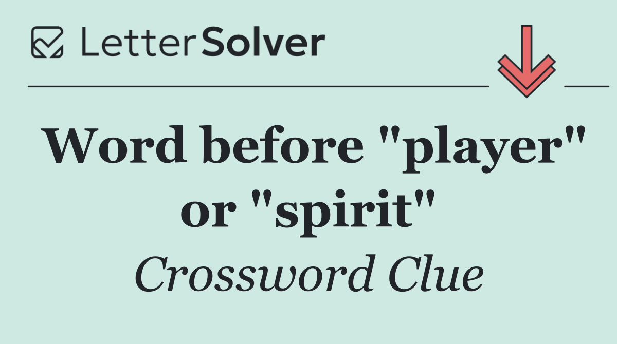 Word before "player" or "spirit"