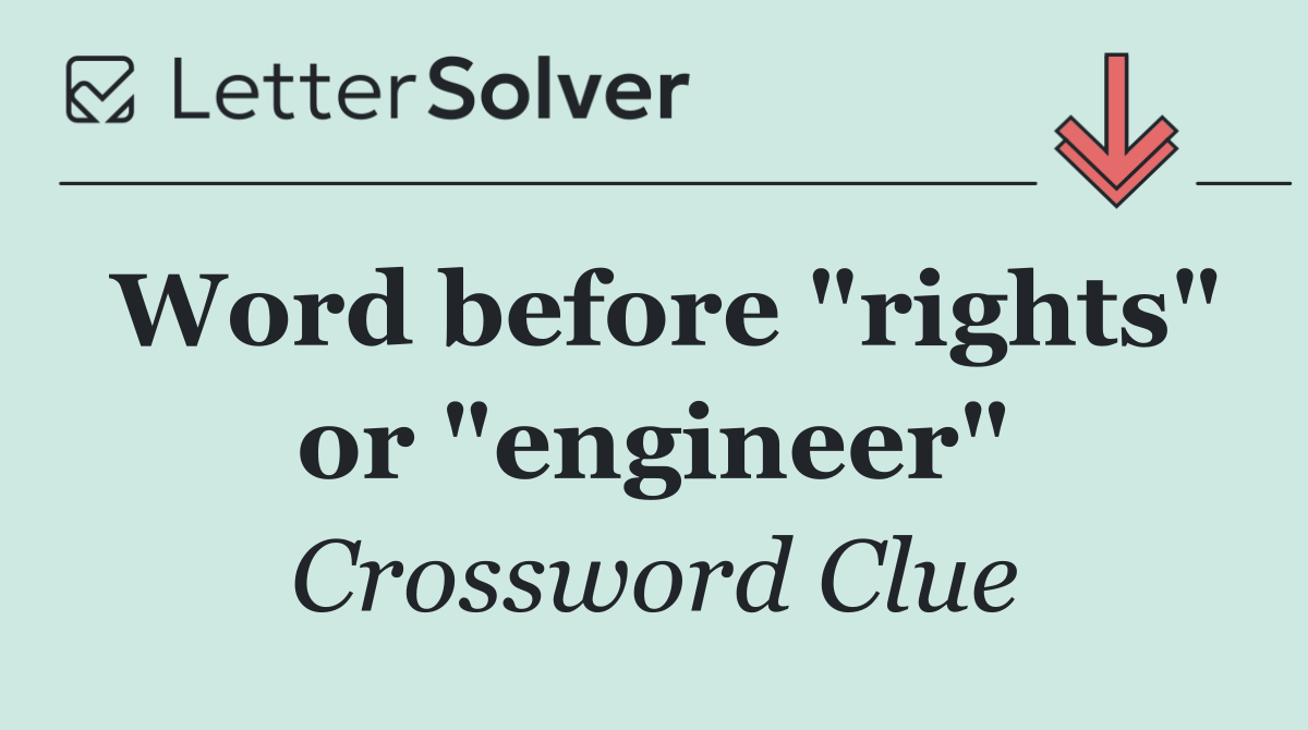 Word before "rights" or "engineer"