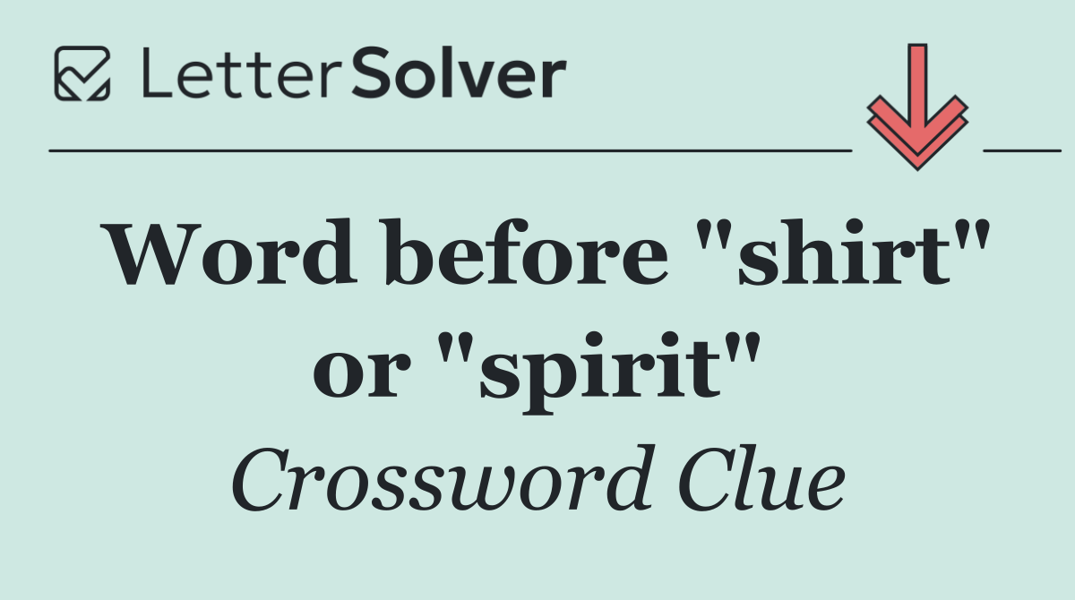 Word before "shirt" or "spirit"