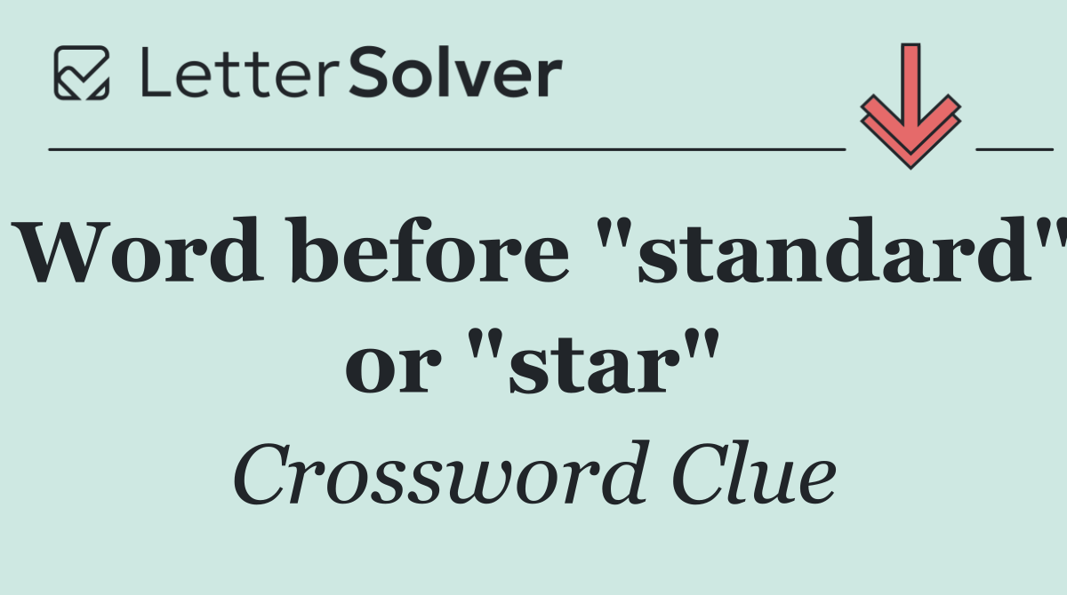 Word before "standard" or "star"