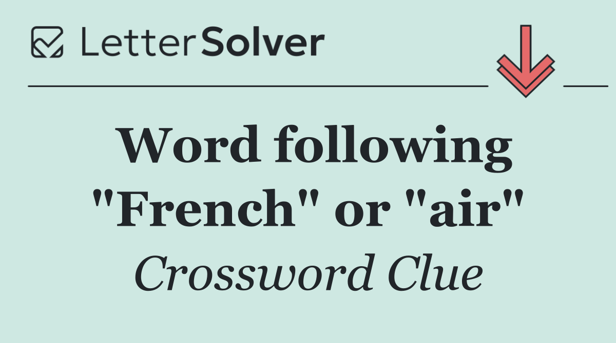 Word following "French" or "air"