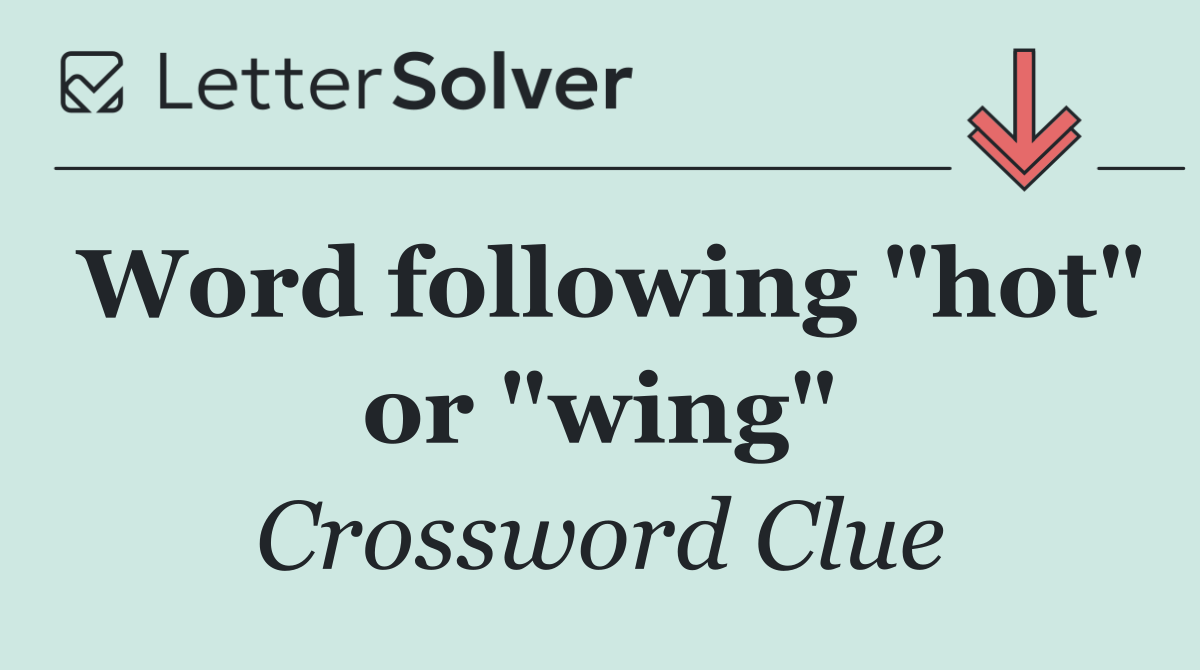Word following "hot" or "wing"