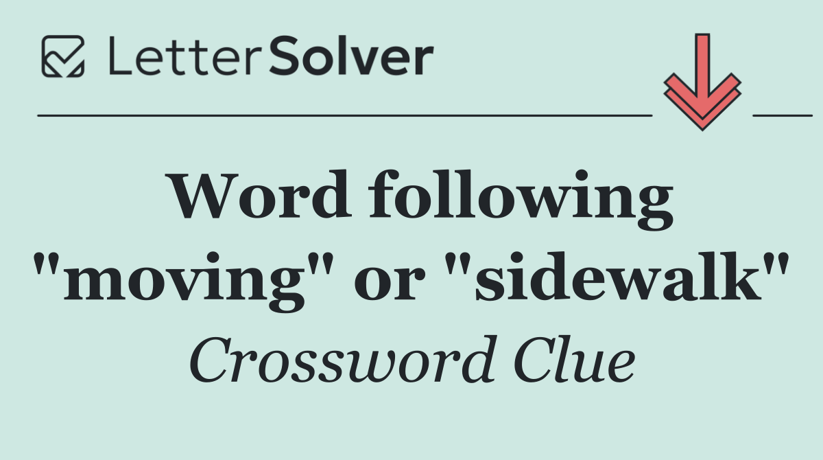 Word following "moving" or "sidewalk"