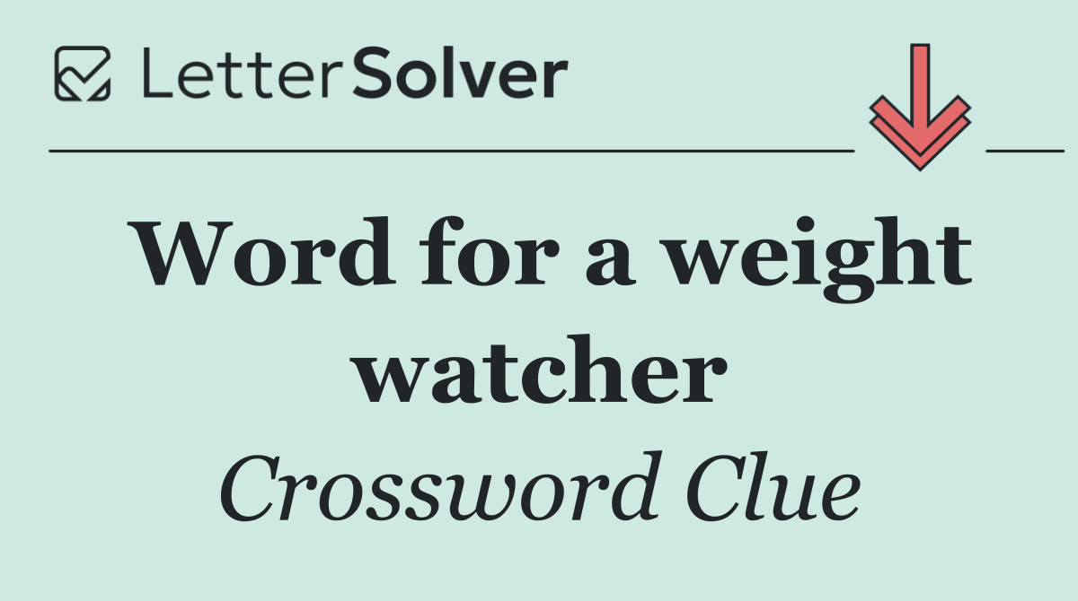 Word for a weight watcher