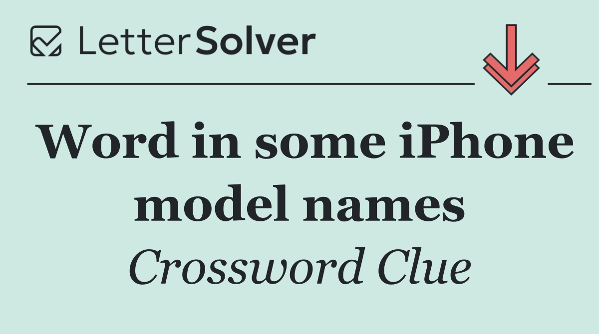 Word in some iPhone model names