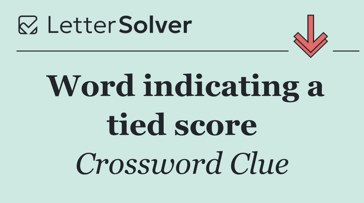 Word indicating a tied score
