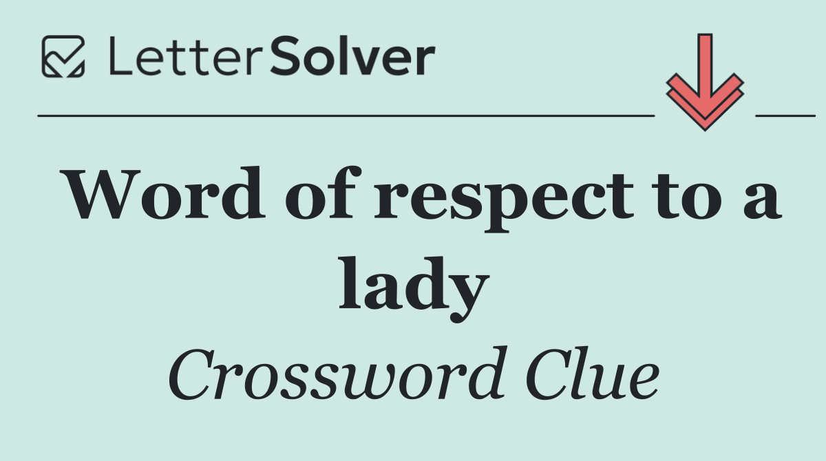Word of respect to a lady