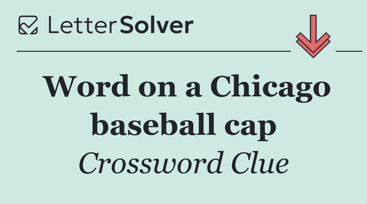 Word on a Chicago baseball cap