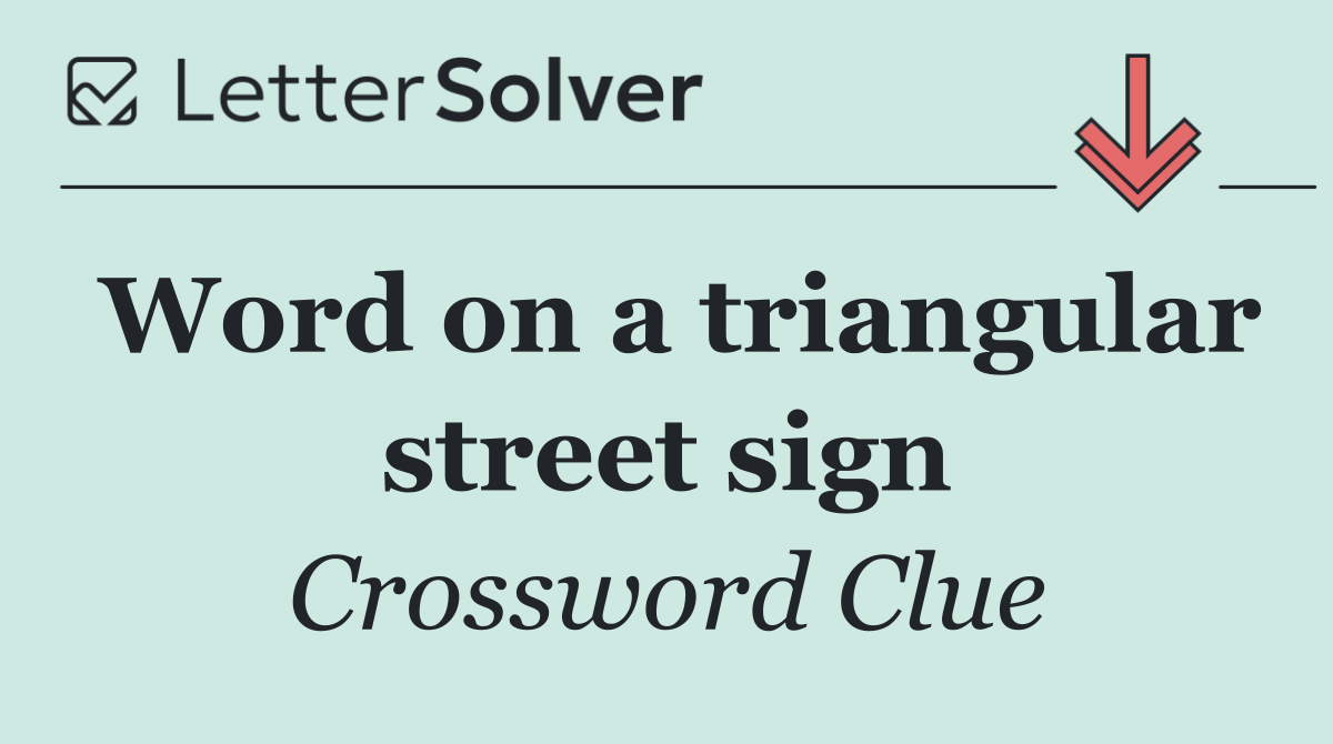 Word on a triangular street sign