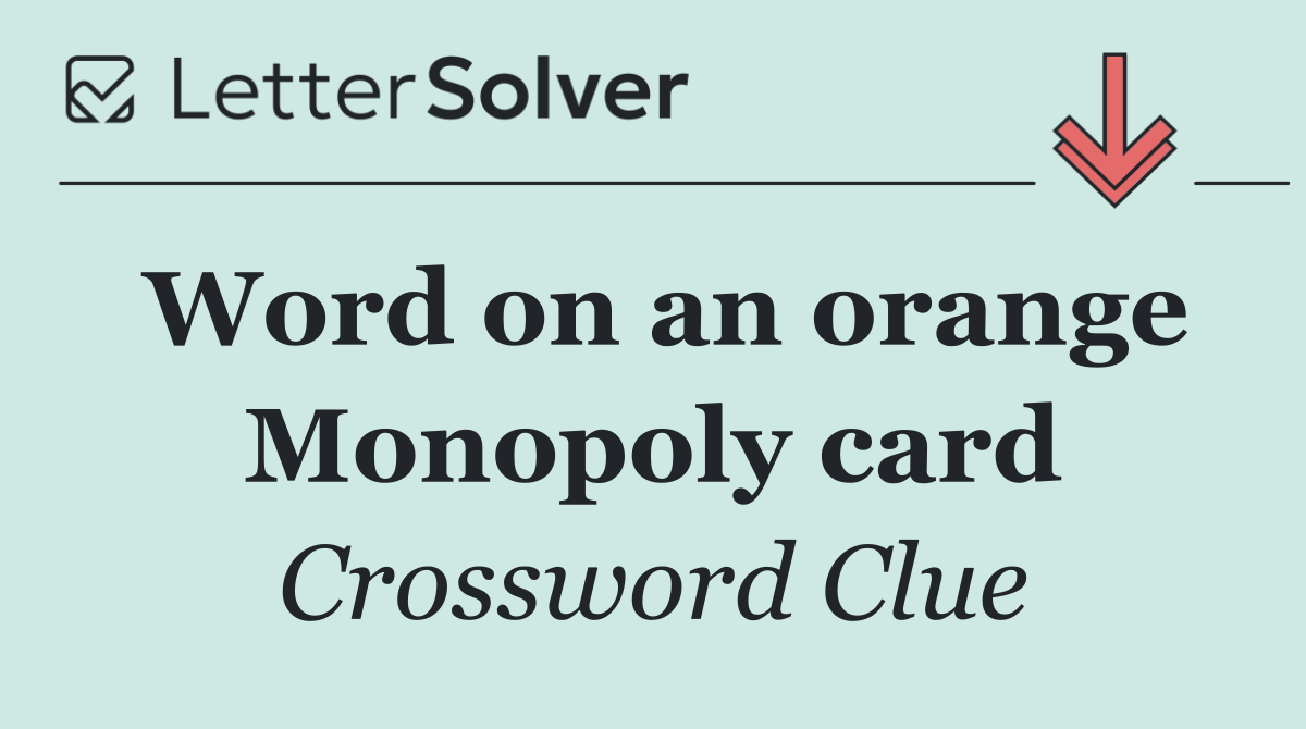 Word on an orange Monopoly card