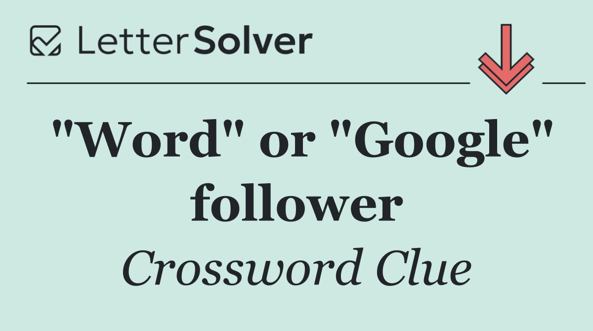 "Word" or "Google" follower