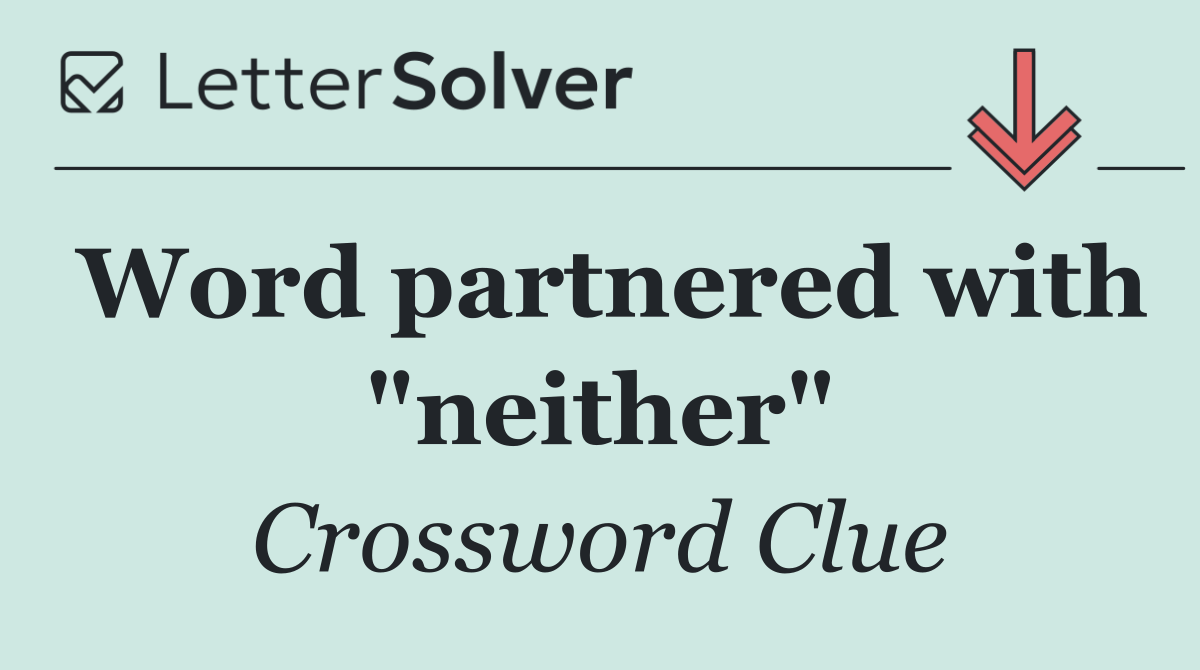 Word partnered with "neither"