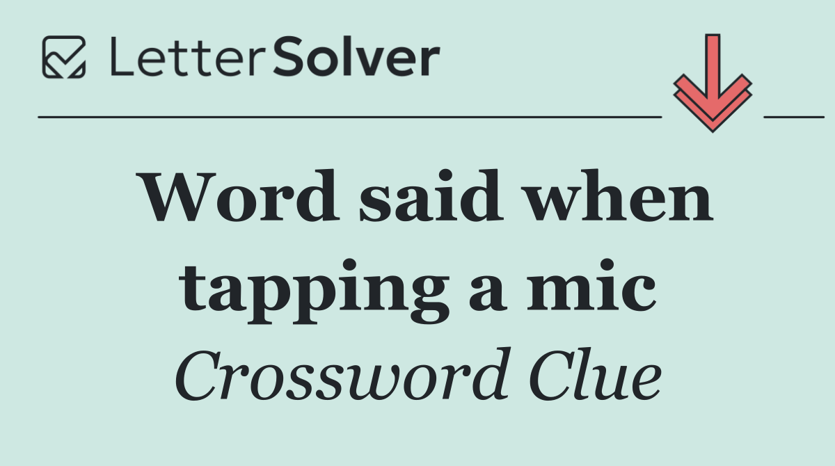 Word said when tapping a mic