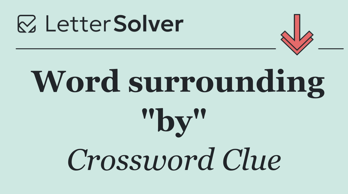 Word surrounding "by"