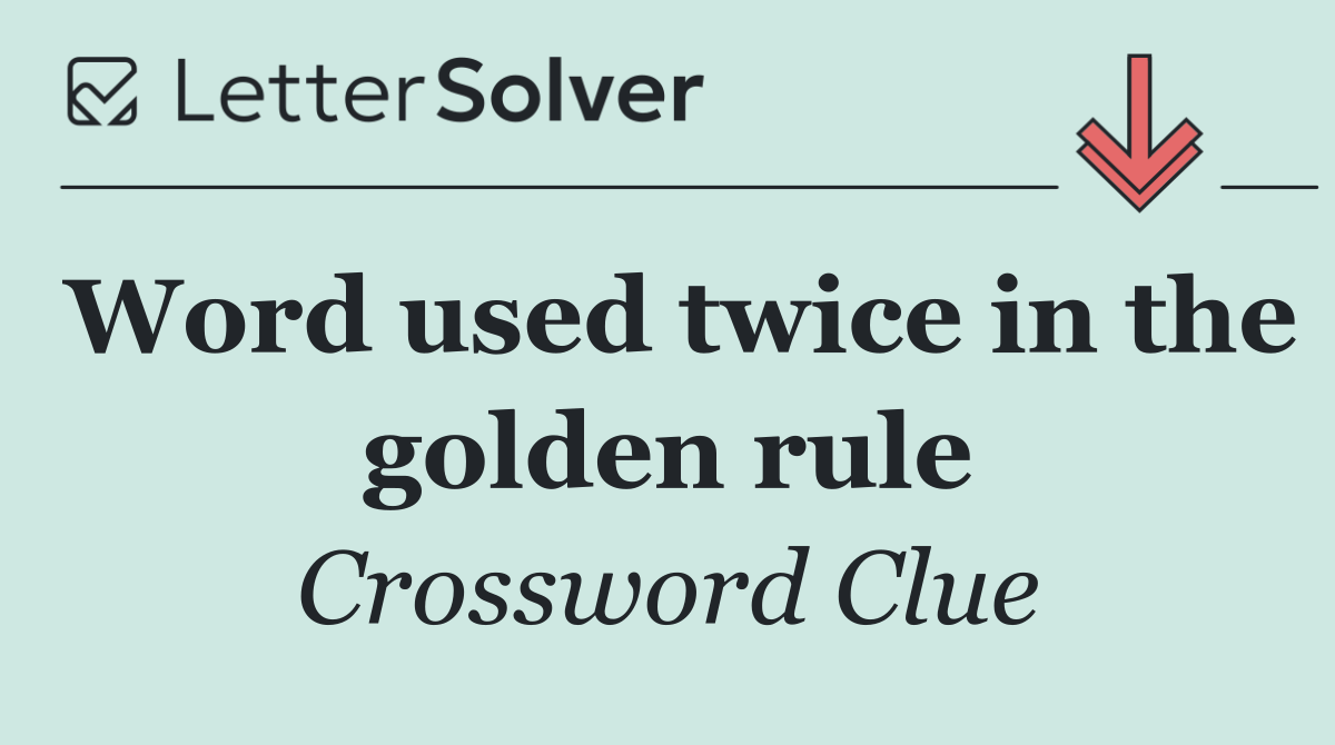 Word used twice in the golden rule