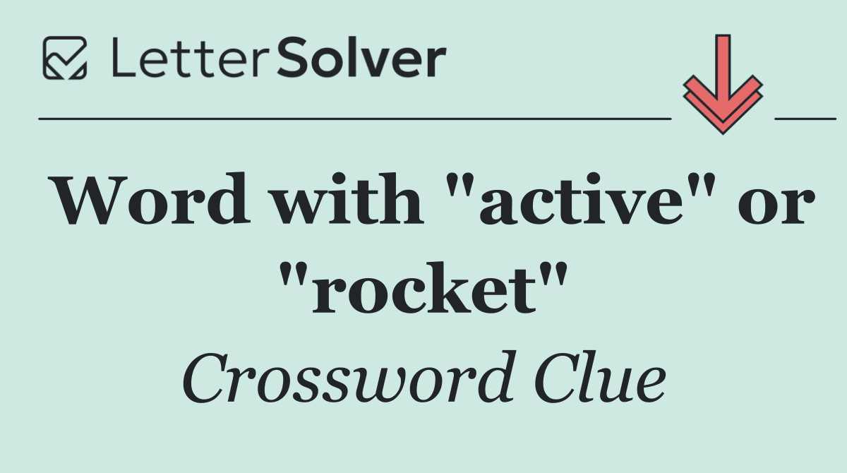 Word with "active" or "rocket"