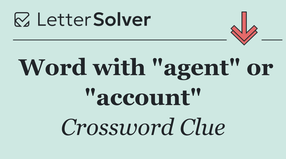 Word with "agent" or "account"