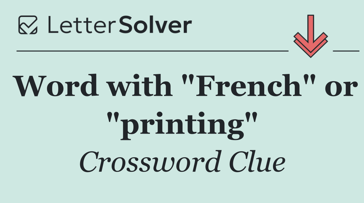 Word with "French" or "printing"