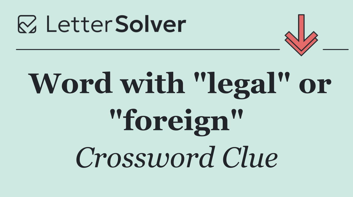 Word with "legal" or "foreign"